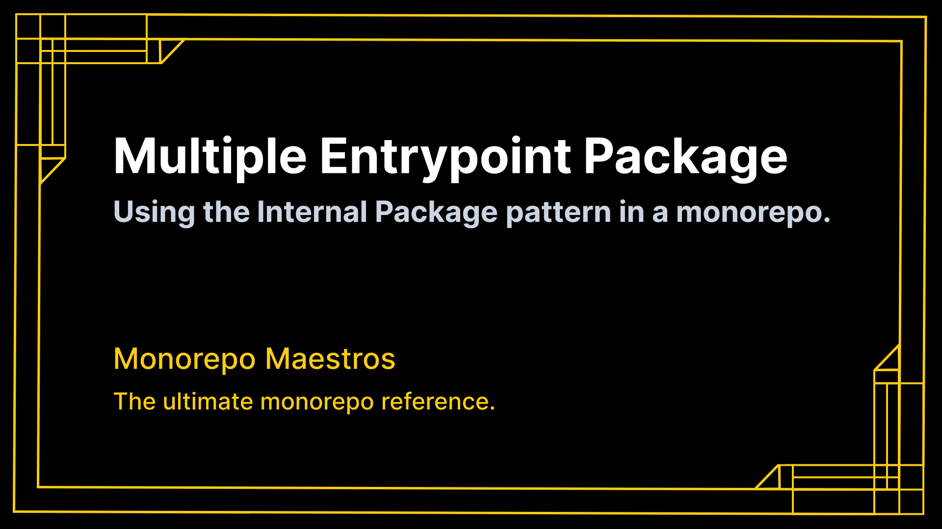 multiple-entrypoint-package-monorepo-maestros